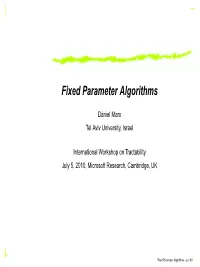 Fixed Parameter Algorithms