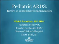 Pediatric ARDS: Review of Consensus Recommendations