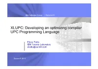 XLUPC: Developing an Optimizing Compiler UPC Programming Language
