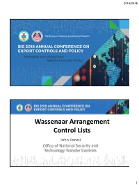 Wassenaar Arrangement Control Lists John Varesi Office of National Security and Technology Transfer Controls