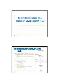 Secure Socket Layer (SSL) Transport Layer Security (TLS)