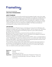 POSITION DESCRIPTION DIRECTOR of PROGRAMMING ABOUT FRAMELINE Frameline's Mission Is to Change the World Through the Power of Q