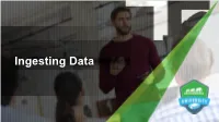 Ingesting Data