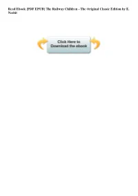 Read Ebook {PDF EPUB} the Railway Children - the Original Classic Edition by E