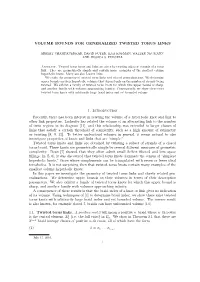 VOLUME BOUNDS for GENERALIZED TWISTED TORUS LINKS 1. Introduction Recently, There Has Been Interest in Relating the Volume of A