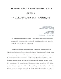 Colonial Consciousness in Mulk Raj Anand 'S Two Leaves and Bud- A
