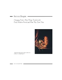 Steven Shapin Changing Tastes: How Things Tasted in the Early Modern Period and How They Taste Now
