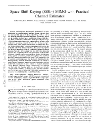 Space Shift Keying (SSK–) MIMO with Practical Channel Estimates