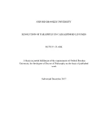 OXFORD BROOKES UNIVERSITY RESOLUTION of PARAPHYLY in CAESALPINIOID LEGUMES RUTH P. CLARK a Thesis in Partial Fulfilment of the R
