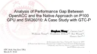 Analysis of Performance Gap Between Openacc and the Native Approach on P100 GPU and SW26010: a Case Study with GTC-P