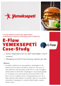 E-Flow YEMEKSEPETİ Case-Study Easily Integrated with Our ERP and Budget Control Systems Managing Around 50 Purchasing Requests Per Day
