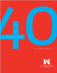 2013 ANNUAL REPORT the Art of Behaving Eﬀectively Is Behaving As If Everything We Do Ma Ers—Because We Can’T Know What Will Change the Future