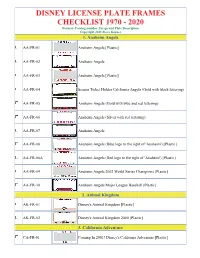 DISNEY LICENSE PLATE FRAMES CHECKLIST 1970 - 2020 Format: Catalog Number, Image and Plate Description Copyright 2021 Steve Garner 1