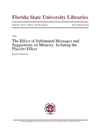 The Effect of Subliminal Messages and Suggestions on Memory: Isolating the Placebo Effect Kayoko Takahashi