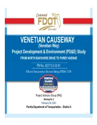 VENETIAN CAUSEWAY (Venetian Way) Project Development & Environment (PD&E) Study from NORTH BAYSHORE DRIVE to PURDY AVENUE
