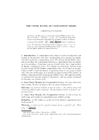 THE UPPER BOUND of COMPOSITION SERIES 1. Introduction. a Composition Series, That Is a Series of Subgroups Each Normal in the Pr