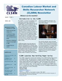 Canadian Labour Market and Skills Researcher Network (CLSRN) Newsletter Welcome to Our First Newsletter! VOLUME 1, ISSUE 1 Introduction to the CLSRN