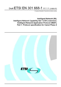 INAP); Part 1: Protocol Specification for Camel Phase 2 2 Draft ETSI EN 301 668-1 V1.1.1 (1999-07