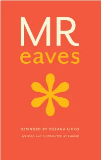 Designed by Zuzana Licko Licensed and Distributed by Emigre * Mr Eaves Type Specimen Mr Eaves Type Specimen