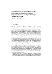 Grammaticalization, Constructions and the Incremental Development of Language: Suggestions from the Development of Degree Modifiers in English