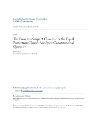 The Poor As a Suspect Class Under the Equal Protection Clause: an Open Constitutional Question