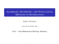 Algebraic, Geometric, and Topological Methods in Optimization