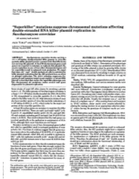 Double-Stranded RNA Killer Plasmid Replication in Saccharomyces Cerevisiae (Ski Mutants/Mak Mutants) Akio TOH-E* and REED B