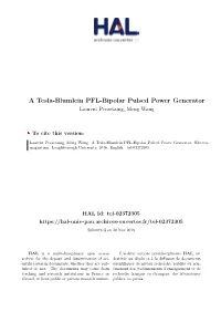 A Tesla-Blumlein PFL-Bipolar Pulsed Power Generator Laurent Pecastaing, Meng Wang