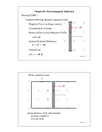 Chapter29: Electromagnetic Induction Motional EMF's Conductor Moving Through a Magnetic Field Magnetic Force on Charge Carrier