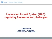 Unmanned Aircraft System (UAS): Regulatory Framework and Challenges