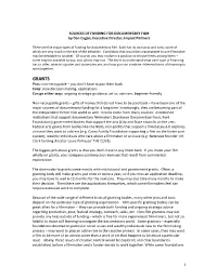 GRANTS Pros: Non-Recoupable – You Don’T Have to Pay Them Back Cons: Slow Decision-Making, Applications Can Go Either Way: Ongoing Strategic Guidance, Art Vs