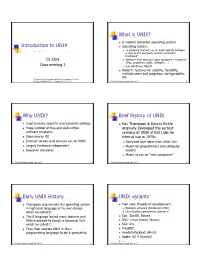 Introduction to UNIX What Is UNIX? Why UNIX? Brief History of UNIX Early UNIX History UNIX Variants