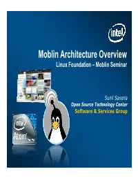 Moblin Architecture Overview Linux Foundation – Moblin Seminar