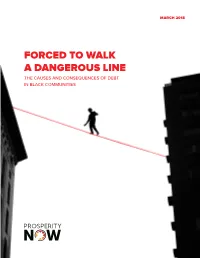 Forced to Walk a Dangerous Line: the Causes and Consequences of Debt in Black Communities March 2018