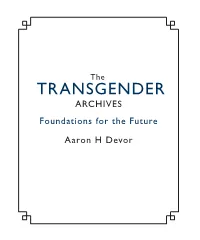 The Transgender Archives : Foundations for the Future / Aaron H Devor
