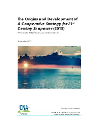 The Origins and Development of a Cooperative Strategy for 21St Century Seapower (2015) Peter Swartz, William Rosenau and Hannah Kates