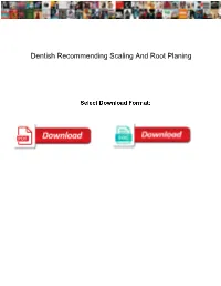 Dentish Recommending Scaling and Root Planing