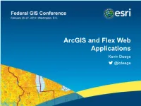Arcgis and Flex Web Applications Kevin Deege @Kdeege