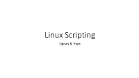 Linux Scripting Signals & Traps Signals