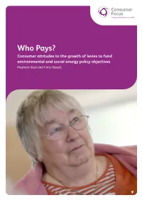 Who Pays? Consumer Attitudes to the Growth of Levies to Fund Environmental and Social Energy Policy Objectives Prashant Vaze and Chris Hewett About Consumer Focus