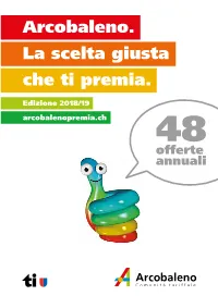 Arcobaleno. La Scelta Giusta Che Ti Premia