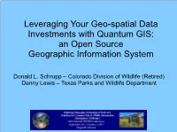 Leveraging Your Geo-Spatial Data Investments with Quantum GIS: an Open Source Geographic Information System