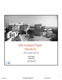 Getty Vocabulary Program: What We Do with a BRIEF HISTORY