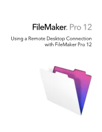 Using a Remote Desktop Connection with Filemaker Pro 12 © 2007–2012 Filemaker, Inc