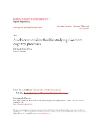 An Observational Method for Studying Classroom Cognitive Processes Judy Kay Kalbfleisch Brun Iowa State University