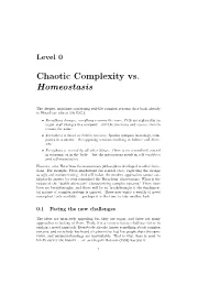 Chaotic Complexity Vs. Homeostasis