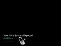 Your SAS Secrets Exposed! David Weiner