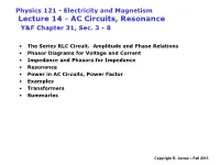 Lecture 14 - AC Circuits, Resonance Y&F Chapter 31, Sec