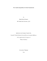 The Catalytic Degradation of Carbon Nanomaterials by Philip Michael Fournier B.S. Florida State University, 2011 Submitted to Th