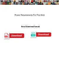 Power Requirements for Fire Stick